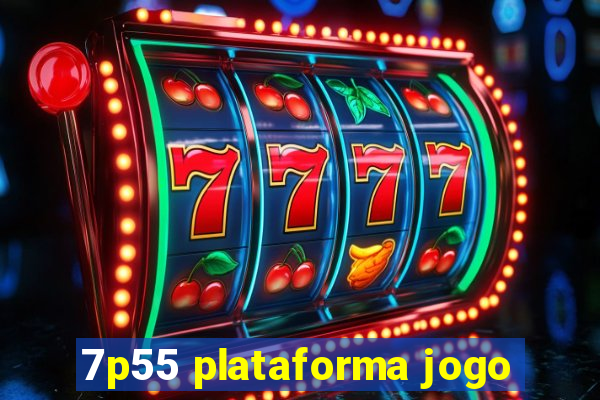 7p55 plataforma jogo